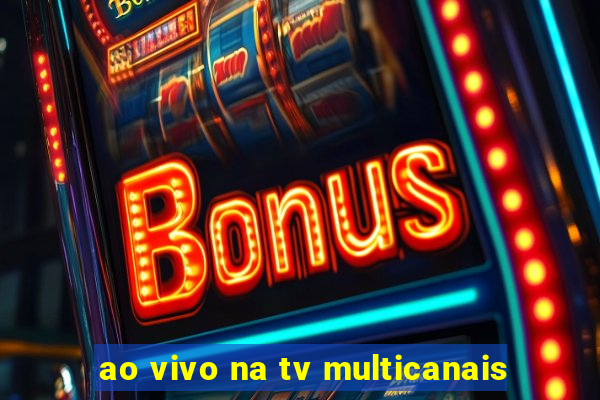 ao vivo na tv multicanais